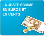 La juste somme en euros et en cents (Exercices)