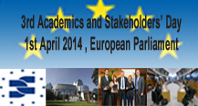 Third Academics and Stakeholders' Day on 1st of April 2014 at the European Parliament