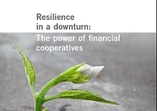 New ILO study on financial co-operatives out: 'Resilience in a Downturn: the power of financial co-operatives'