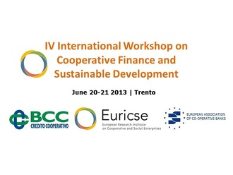 4th International Workshop on Co-operative Finance and Sustainable Development - 20/21 June 2013