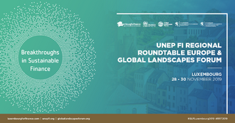 UNEP FI Regional Roundtable Europe and Global Landscapes Forum - Luxembourg