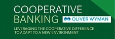 Oliver Wyman Study : Co-operative Banking, Leveraging the co-operative difference to adapt to a new environment