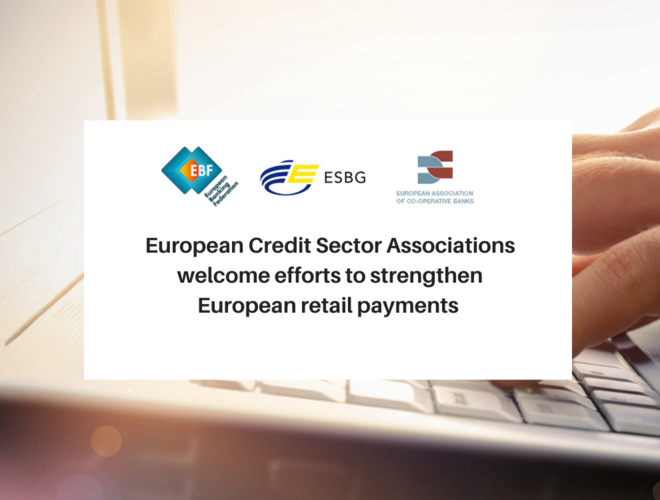 European Credit Sector Associations welcome efforts to strengthen European retail payments 
