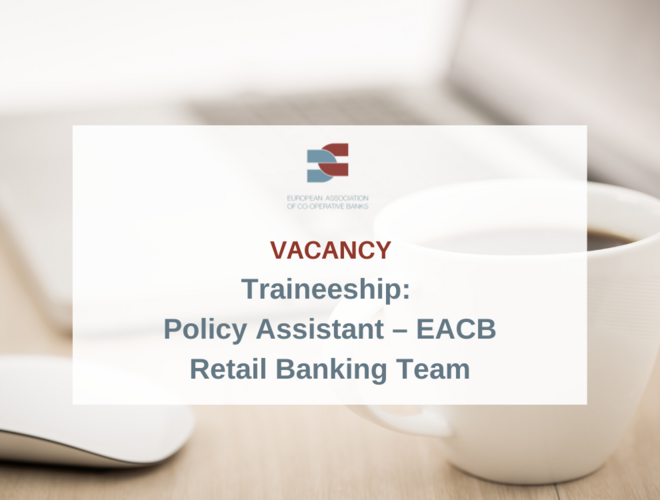 VACANCY - Traineeship: Policy Assistant – EACB Retail Banking Team